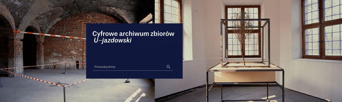 Mediateka / Cyfrowe archiwum zbiorów U–jazdowski - Centrum Sztuki Współczesnej Zamek Ujazdowski